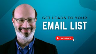 How to Get Leads Into Your Email List!