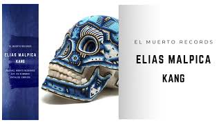 Elias Malpica - Kang (Official Music Video)