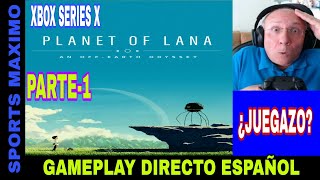 PLANET OF LANA, PARTE-1 (XBOX SERIES X) GAMEPLAY DIRECTO ESPAÑOL ¿MERECE LA PENA?