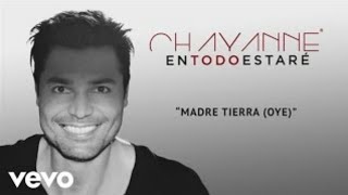 Chayanne - Madre Tierra (Oye) [Audio]