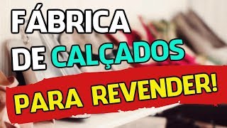 Fábricas de Calçados para Revender *7 Fornecedores*