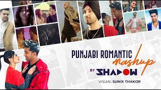 Punjabi Romantic Mashup 2019  Dj Shadow Dubai  Biggest Love Songs 