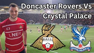 ROVERS FA CUP RUN ENDS HERE! Doncaster Rovers Vs Crystal Palace