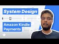 System Design Interview: Design Amazon Kindle Payments