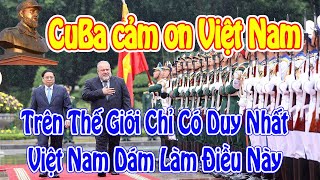 Cuba Khóc Vì Việt Nam: Hành Động Khiến Các Siêu Cường Thế Giới Phải Xấu Hổ!