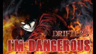 Drifters | Toyohisa Shiazu AMV - IM DANGEROUS