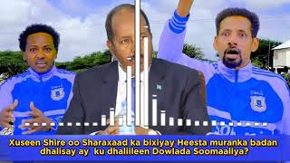 Xuseen Shire oo ka hadlay heesta ay ku dhaliileen Dowlada Soomaaliya?