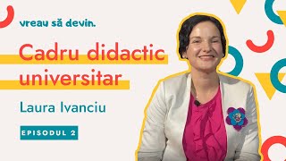 Vreau să devin #2 Cadru didactic universitar