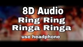 Ring Ring Ringa Ringa - 8D Song | 8D BollyWood