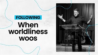 Martin Dunkley || Following... when worldliness woos  || TVC Church