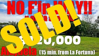 SOLD - Costa Rica Property Too Good to Be True Alajuela Close to La Fortuna 1 acre $120,000