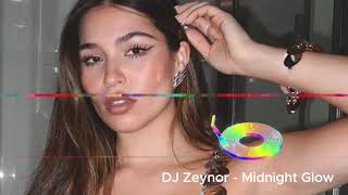 DJ Zeynor  - Midnight Glow Exclusive 2024