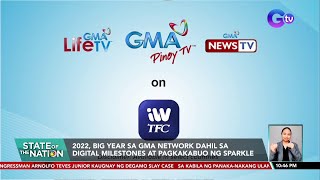 GMA Network, nangunguna pa rin sa ratings; malakas ang financial performance noong 2022 | SONA