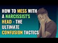 How to Mess with a Narcissist's Head - The Ultimate Confusion Tactics | NPD | Narcissism