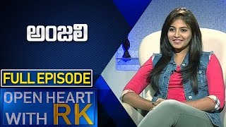 Actress Anjali | Open Heart with RK | Full Episode | ABN Telugu