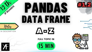 Class 12 IP - DataFrames | Data Handling using Pandas - Part 2 | IP(Code 065) | CBSE BOARDS 2025-26