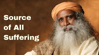 Sadhguru Talks | On the Source of All Suffering