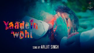 Yaadein Wohi | Arijit Singh | Official Music Video | Oriyon Music