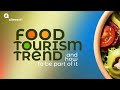 Food tourism trend and how to join it