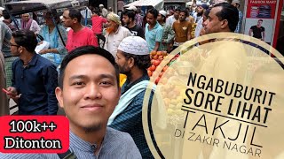 NGABUBURIT SORE LIHAT TAKJIL KAWASAN MUSLIM DI ZAKIR NAGAR, NEW DELHI, INDIA 🤠🍱 (2019)