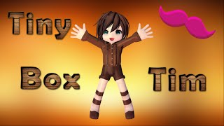(MMD) Tiny Box Tim