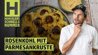 Schnelles Rosenkohl mit Parmesankruste Rezept von Steffen Henssler