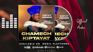 CATHY KOMEN Ft NELLY JEPKOECH ~ CHAMECH KIPTAYAT (Official Audio)SKIZA code:6986600