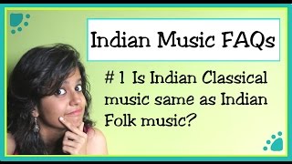 Ep10: Is Indian Classical music same as Indian Folk music?