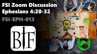 FSI Zoom Discussion Ephesians 4:20-32 | FSI-EPH-013