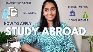 STUDY ABROAD - HOW TO APPLY? SCHOLARSHIPS, REQUIREMENTS, GRE & TOEFL/IELTS