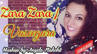 Vaseegara/Zara Zara Mashup | Mashup song | angienish