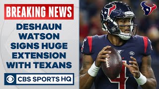 Deshaun Watson signs MASSIVE four-year extension with Houston Texans | CBS Sports HQ