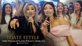 Claudia Puican ♥️ Jessica Sas și Armin Nicoara - Toate fetele (Oficial Video)