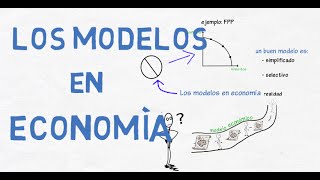 Los modelos económicos - Introducción a la economía