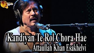 Kandiyan Te Rol Chora Hae | Attaullah Khan Esakhelvi | HD Video Song