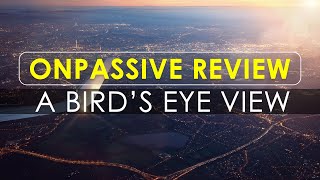 ONPASSIVE Review - A Bird’s Eye View | ONPASSIVE