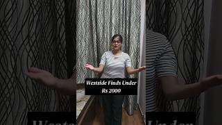 Westside Finds Under Rs 2000| #westsidehaul #haul #westside #shortvideo #shorts