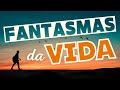 Fantasmas da vida #devocional