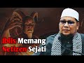 Ustaz Badli Shah Alauddin | IBLIS ADALAH NETIZEN SEJATI