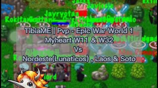 TibiaME : PvP | Epic War World 1 - Myheart W11 \u0026 W32 Vs Lunaticos,Laos \u0026 Soto #1