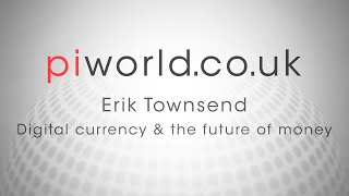 Interview with Erik Townsend - Digital currency & the future of money