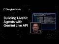 Building LiveKit Agents with Gemini Live API