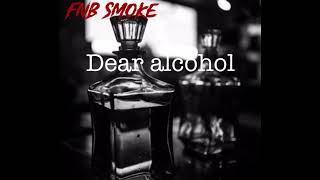 FNB Smoke - Dear Alcohol