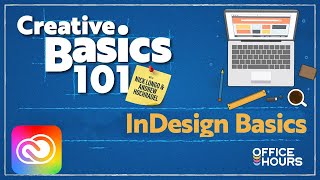 Office Hours: Creative Basics 101 | InDesign Basics | Adobe Creative Cloud