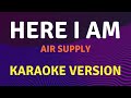 HERE I AM - Air Supply / Karaoke song with lyrics