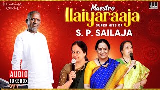 Maestro Super Hits of S. P. Sailaja | Isaignani Ilaiyaraaja | 80s Evergreen Tamil Hits