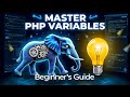Mastering PHP Variables: A Beginner's Guide