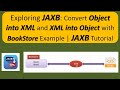 Exploring JAXB: Convert Object into XML and XML into Object with BookStore Example | JAXB Tutorial