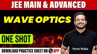 WAVE OPTICS in 1 Shot - All Concepts, Tricks & PYQs Covered | JEE Main & Advanced