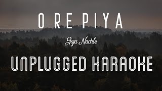O Re Piya - Aaja Nachle | Karaoke with Lyrics | unplugged | Rahat Fateh Ali Khan | Sebin Xavier
